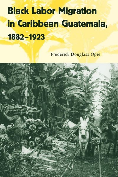 Produktbild: Black Labor Migration in Caribbean Guatemala, 1882-1923