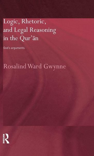 Produktbild: Logic, Rhetoric and Legal Reasoning in the Qur'an