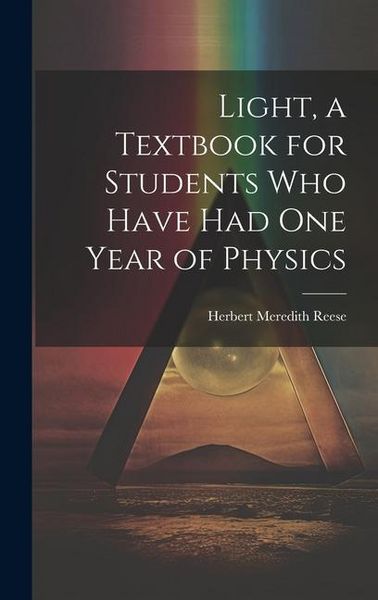 Produktbild: Light, a Textbook for Students who Have had one Year of Physics