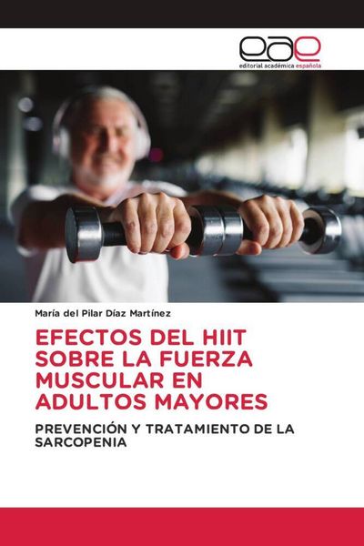 Produktbild: Efectos Del Hiit Sobre La Fuerza Muscular En Adultos Mayores