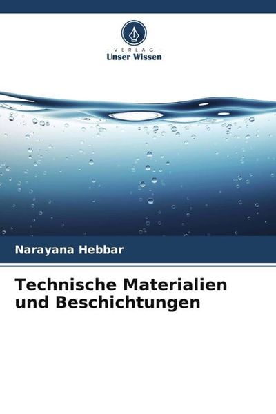 Technische Materialien und Beschichtungen, Taschenbuch von Narayana Hebbar, Verlag Unser Wissen, 9786205767825