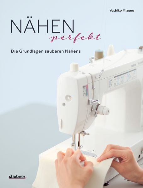 Produktbild: N&auml;hen Perfekt. Die Grundlagen sauberen N&auml;hens.