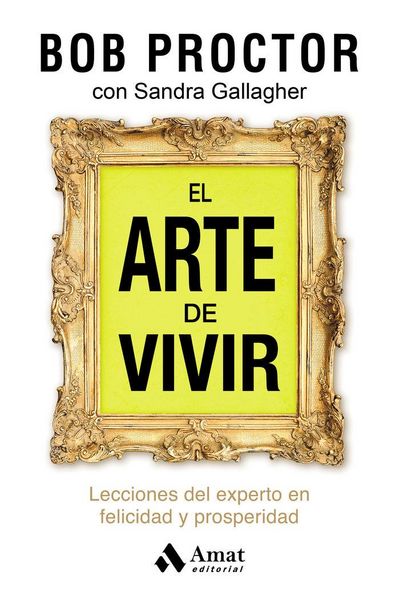 Produktbild: El arte de vivir : lecciones del experto en felicidad y prosperidad