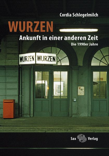 Produktbild: Wurzen. Ankunft in einer anderen Zeit