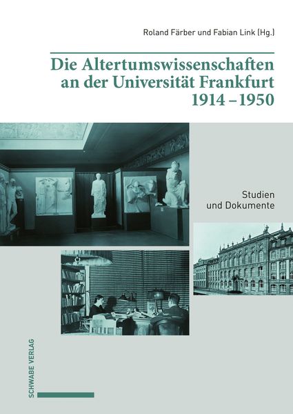 Produktbild: Die Altertumswissenschaften an der Universit&auml;t Frankfurt 1914&ndash;1950
