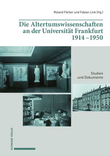 Produktbild: Die Altertumswissenschaften an der Universit&auml;t Frankfurt 1914&ndash;1950