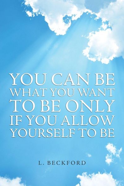 Produktbild: You Can Be What You Want To Be Only If You Allow Yourself To Be