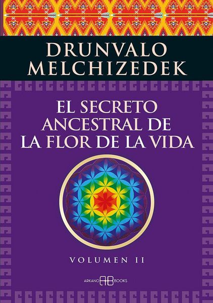 Produktbild: El secreto ancestral de la flor de la vida 2 : una transcripci&oacute;n editada del Taller La flor de la vida presentada en vivo a la madre tierra de 1985 a