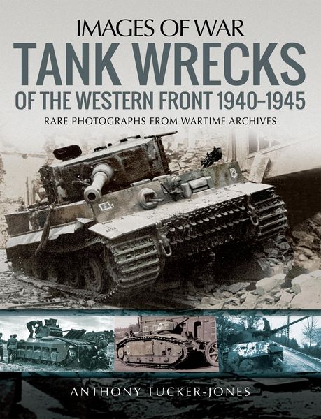 Produktbild: Tank Wrecks of the Western Front, 1940-1945