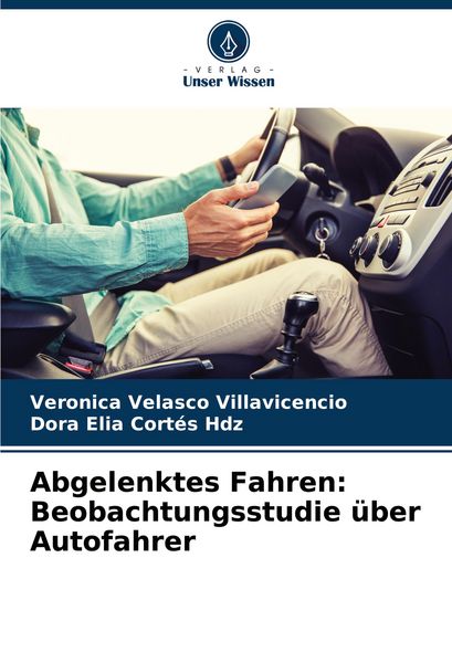 Produktbild: Abgelenktes Fahren: Beobachtungsstudie &uuml;ber Autofahrer