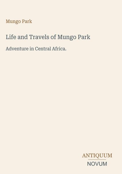 Produktbild: Life and Travels of Mungo Park