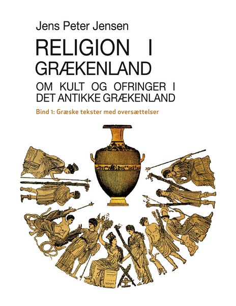 Produktbild: Religion i Gr&aelig;kenland - Om kult og ofringer i det antikke Gr&aelig;kenland