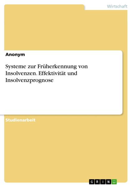 Produktbild: Systeme zur Fr&uuml;herkennung von Insolvenzen. Effektivit&auml;t und Insolvenzprognose