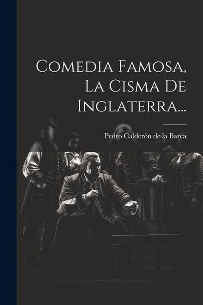 Produktbild: Comedia Famosa, La Cisma De Inglaterra...