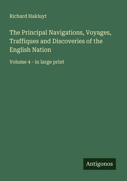 Produktbild: The Principal Navigations, Voyages, Traffiques and Discoveries of the English Nation