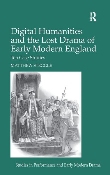 Produktbild: Digital Humanities and the Lost Drama of Early Modern England