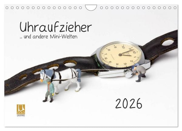 Produktbild: Uhraufzieher ... und andere Mini-Welten (Wandkalender 2026 DIN A4 quer), CALVENDO Monatskalender