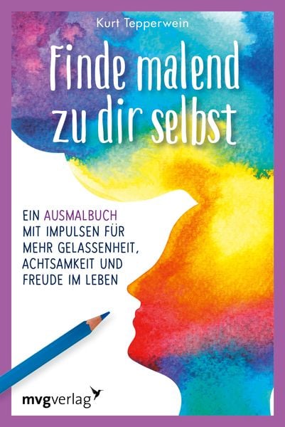 Finde malend zu dir selbst, Taschenbuch von Kurt Tepperwein, Mvg, 9783747404737