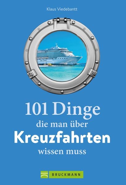 Produktbild: 101 Dinge, die man &uuml;ber Kreuzfahrten wissen muss