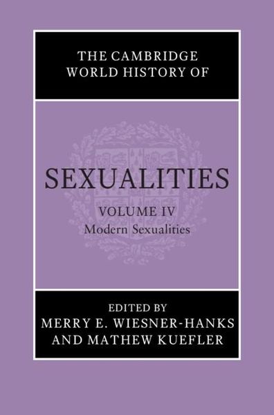 Produktbild: Cambridge World History of Sexualities: Volume 4, Modern Sexualities