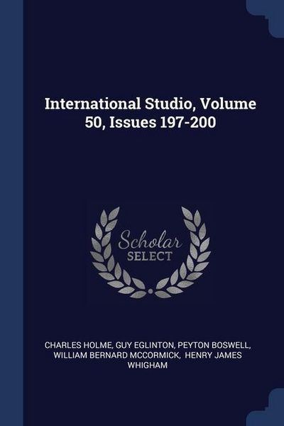 Produktbild: International Studio, Volume 50, Issues 197-200
