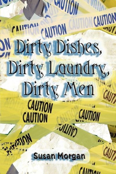 Produktbild: Dirty Dishes, Dirty Laundry, Dirty Men