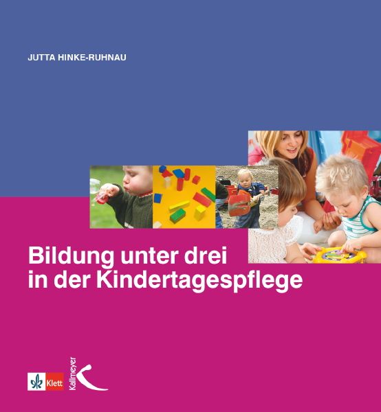 Hinke-Ruhnau, J: Bildung unter drei/Kindertagespflege, Paperback von Jutta Hinke-Ruhnau, Kallmeyer, 978-3-7800-1045-2
