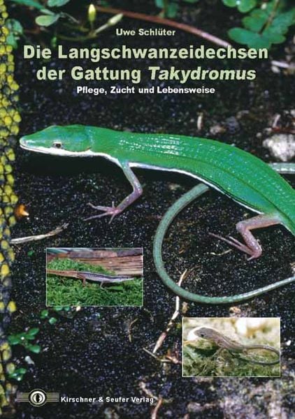 Die Langschwanzeidechsen der Gattung Takydromus, Taschenbuch von Uwe Schlüter, Kirschner, 9783980420761