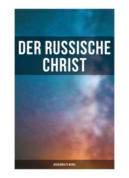 Produktbild: Der russische Christ: Ausgew&auml;hlte Werke