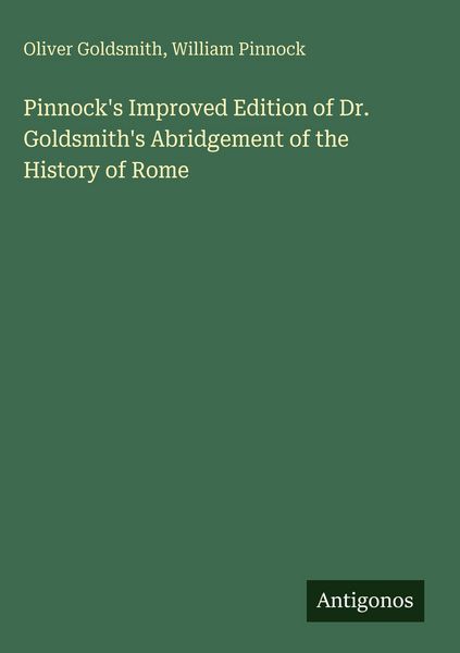 Produktbild: Pinnock's Improved Edition of Dr. Goldsmith's Abridgement of the History of Rome