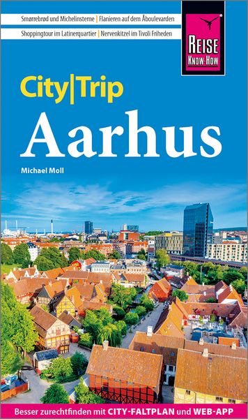 Reise Know-How CityTrip Aarhus, Taschenbuch von Michael Moll, Reise Know-How Verlag Peter Rump GmbH, 978-3-8317-8012-9