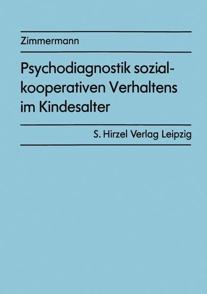 Psychodiagnostik sozial-kooperativen Verhaltens im Kindesalter, Taschenbuch von Wolfram Zimmermann, Springer Berlin, 9783540516538