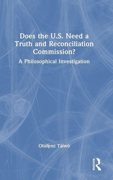 Produktbild: Does the U.S. Need a Truth and Reconciliation Commission?