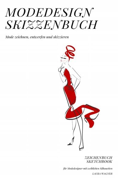 Produktbild: Modedesign Skizzenbuch Mode zeichnen, entwerfen und skizzieren Zeichenbuch Sketchbook f&uuml;r Modedesigner mit weiblichen Silhouetten