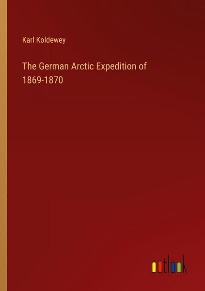 Produktbild: The German Arctic Expedition of 1869-1870