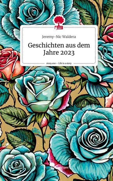 Produktbild: Geschichten aus dem Jahre 2023. Life is a Story - story.one