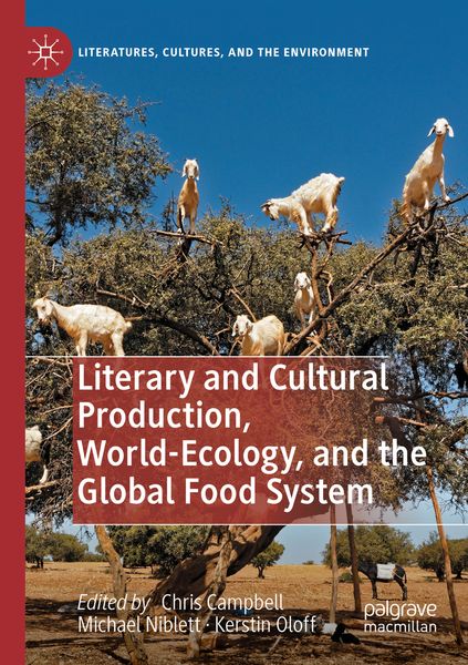 Produktbild: Literary and Cultural Production, World-Ecology, and the Global Food System