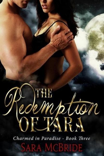 Produktbild: The Redemption of Tara: Charmed in Paradise Series-Book Three