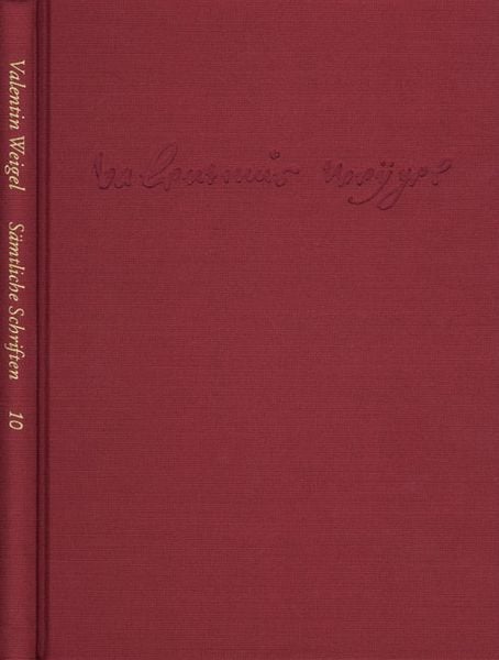 Produktbild: Weigel, Valentin: S&auml;mtliche Schriften. Neue Edition / Band 10: Vom Ort der Welt. Scholasterium christianum
