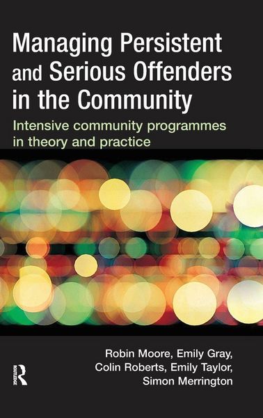 Produktbild: Managing Persistent and Serious Offenders in the Community