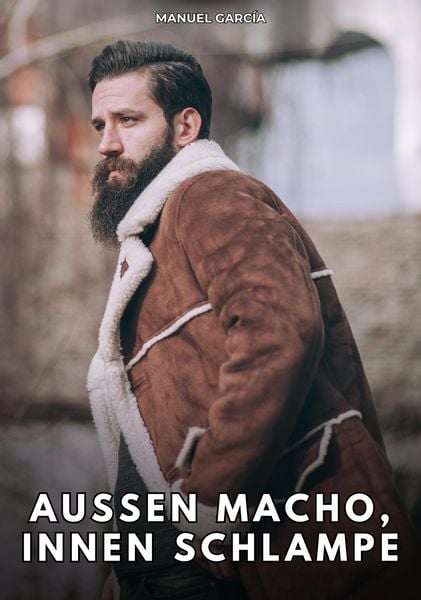 Produktbild: Au&szlig;en Macho, innen Schlampe