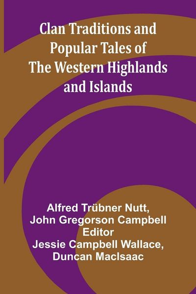 Produktbild: Clan Traditions And Popular Tales Of The Western Highlands And Islands
