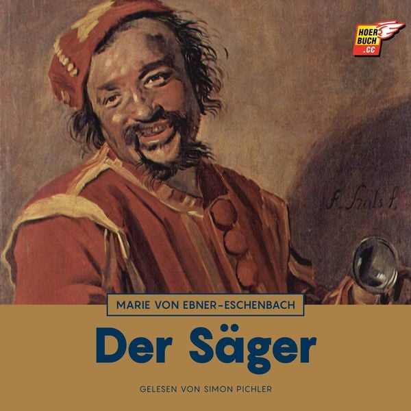 Der Säger - Marie von Ebner-Eschenbach, Audio, 9783991487159
