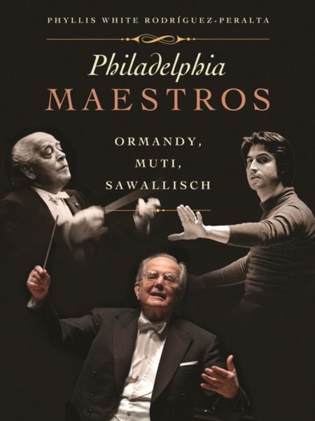 Produktbild: Philadelphia Maestros: Ormandy, Muti, Sawallisch