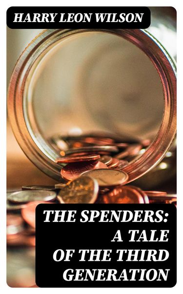 Produktbild: The Spenders: A Tale of the Third Generation
