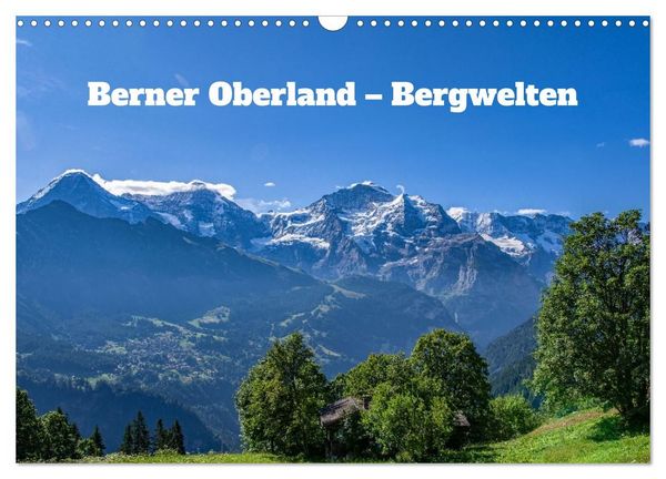 Produktbild: Berner Oberland - Bergwelten (Wandkalender 2027 DIN A3 quer), CALVENDO Monatskalender
