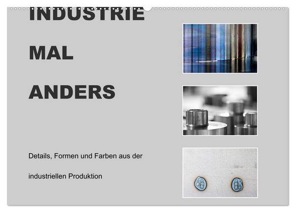 INDUSTRIE MAL ANDERS (Wandkalender 2026 DIN A2 quer), CALVENDO Monatskalender