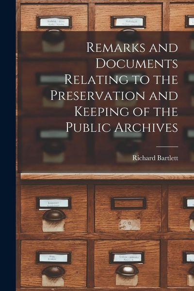 Produktbild: Remarks and Documents Relating to the Preservation and Keeping of the Public Archives