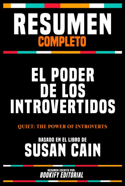 Produktbild: Resumen Completo - El Poder De Los Introvertidos (Quiet - The Power Of Introverts) - Basado En El Libro De Susan Cain