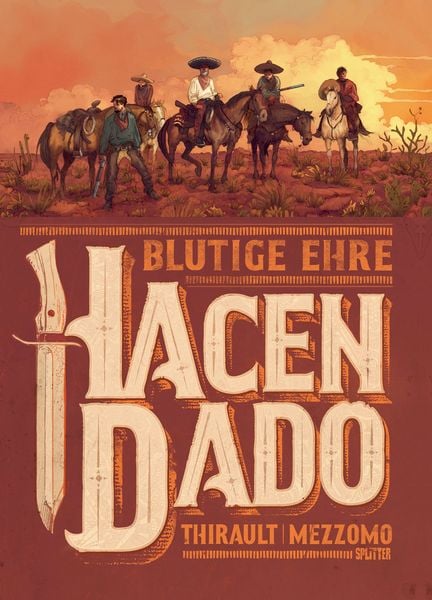 Hacendado, Gebundene Ausgabe von Philippe Thirault, Splitter-Verlag, 9783987213786